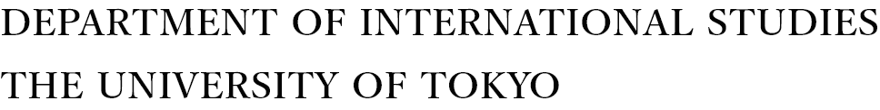 DEPARTMENT OF INTERNATIONAL STUDIES THE UNIVERSITY OF TOKYO